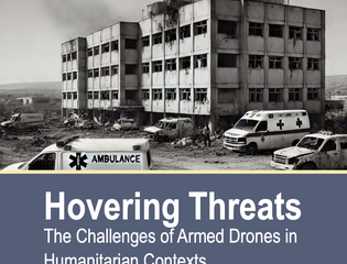 Hovering Threats: The Challenges of Armed Drones in Humanitarian Contexts