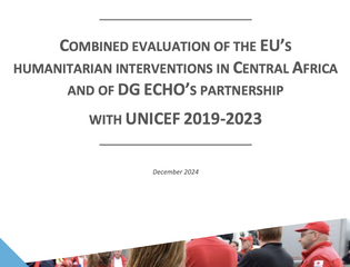 Combined evaluation of the EU’s humanitarian interventions in Central Africa and of DG ECHO’s partnership with UNICEF 2019-2023