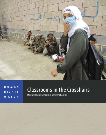 Classrooms in the crosshairs military use of schools in yemen%E2%80%99s capital png