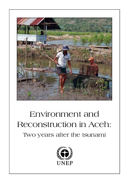 Unep environment and reconstruction in aceh 2007 two years after the tsunami%2C png